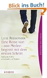 Eine Reise von 1000 Meilen beginnt mit dem ersten Schritt: Seelische Kr�fte entwickeln und f�rdern (HERDER spektrum)