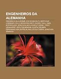 Engenheiros Da Alemanha: Frederico Guilherme Von Hoonholtz, Berthold Leibinger, Willy Messerschmitt, Rudolf Hell, Karl K Pfm Ller