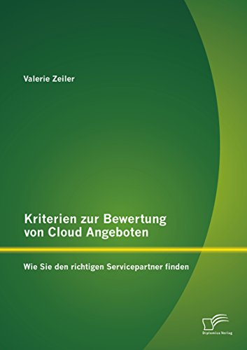 Kriterien zur Bewertung von Cloud Angeboten: Wie Sie den richtigen Servicepartner finden (German Edition)