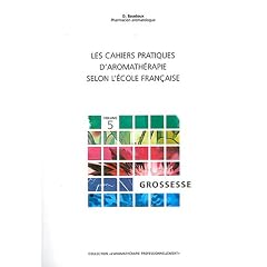 Les cahiers pratiques d'aromath�rapie fran�aise : Tome 5, Grossesse