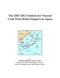 The 2007-2012 Outlook for Natural Cork Wine Bottle Stoppers in Japan