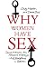 Why Women Have Sex: Understanding Sexual Motivation from Adventure to Revenge (and Everything in Between)