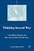 Book Thinking beyond War: Civil-Military Relations and Why America Fails to Win the Peace