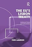 The EU's Lisbon Treaty : institutional choices and implementation