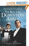 The Real Life Downton Abbey: How Life Was Really Lived in Stately Homes a Century Ago