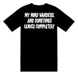Funny T-Shirts (My Mind Wanders, And Sometimes Leaves Completely) Humorous Slogans Comical Sayings Shirt; Great Gift Ideas for Adults, Men, Boys, Youth, & Teens, Collectible Novelty Shirts