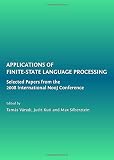 Applications of finite-state language processing : selected papers from the 2008 International NooJ Conference