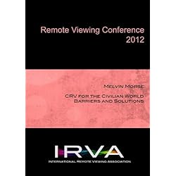 Melvin Morse - CRV for the Civilian World: Barriers and Solutions (IRVA 2012)