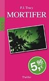 Mortifer. - P. J. Tracy, Axel Merz