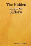 The Hidden Logic of Sudoku