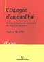 L'Espagne d'aujourd'hui : Politique, �conomie et soci�t� de Franco � Zapatero
