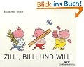 Zilli, Billi und Willi