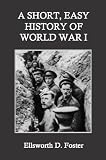 A Short, Easy History of World War I