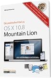 Produkt-Bild: Die praktische Fibel zu OS X 10.8 Mountain Lion: Das Betriebssystem f&uuml;r den Mac - inspiriert vom iPad