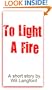 To Light A Fire