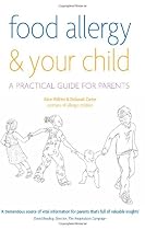Food Allergy & Your Child: A Practical Guide for Parents