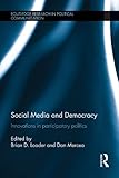 Social media and democracy : innovations in participatory politics