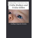 Fr�he Risiken und Fr�he Hilfen: Grundlagen, Diagnostik, Pr�ventionvon "R�diger Ki�gen"