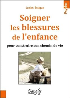 comment guerir les blessures de l'enfance