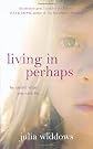Living in Perhaps