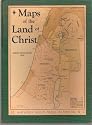 MAPS OF THE LAND OF CHRIST - THE HOLY PLACES OF SCRIPTURE