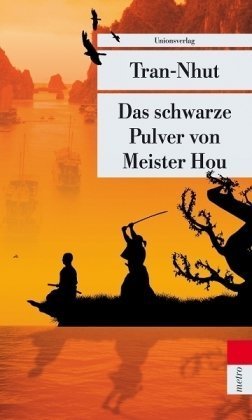 Unionsverlag Das schwarze Pulver von Meister Hou: Ein Kriminalfall f&uuml;r Mandarin T&acirc;n