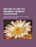 History of the 7th regiment Vermont volunteers; Being chapter xxi of Vermont in the Civil War 