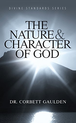 The Nature & Character of God (The Divine Standards Series Book 2)