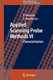 Applied Scanning Probe Methods VI: Characterization (NanoScience and Technology)