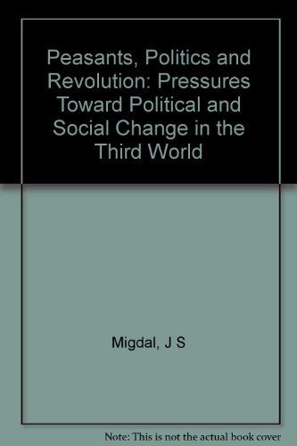 Peasants, Politics and Revolution: Pressures Toward Political and Social Change in the Third World (Princeton Legacy Library)