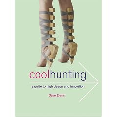 Cool Hunting: A Guide to High Design and Innovation