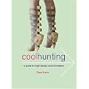 Cool Hunting: A Guide to High Design and Innovation