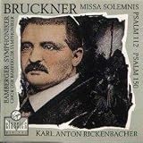 Anton Bruckner : Missa Solemnis, Psalm 112, 150 (Virgin)