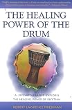 (The Healing Power of the Drum: A Psychotherapist Explores the Healing Power of Rhythm) By Friedman, Robert Lawrence (Author) Paperback on 03-Aug-2000