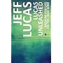 Lucas Unleashed: Wisdom for Life on the High Wire