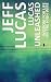 Lucas Unleashed: Wisdom for Life on the High Wire