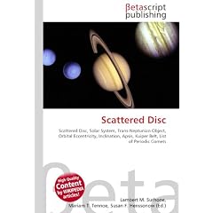 Scattered Disc: Scattered Disc, Solar System, Trans-Neptunian Object, Orbital Eccentricity, Inclination, Apsis, Kuiper Belt, List of Periodic Comets