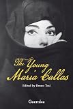 Young Maria Callas (Essay)