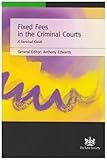 Fixed fees in the criminal courts : a survival guide