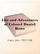 Life and Adventures of Colonel Daniel Boon