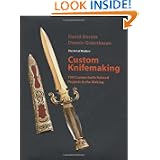Custom Knifemaking: 100 Custom Knife Related Projects in the Making by David Darom