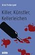 Killer, K�nstler, Kellerleichen: Kriminalerz�hlungen