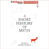 A Short History of Myth: The Myths | Karen Armstrong