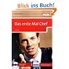 Das erste Mal Chef: Ratgeber f�r die erfolgreiche Karriere