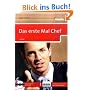 Das erste Mal Chef: Ratgeber f�r die erfolgreiche Karriere