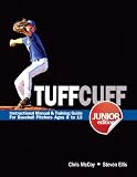 TUFFCUFF Jr: Instructional Manual & Training Guide for Baseball Pitchers Ages 8 to 13 (1st Edition)