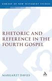 Rhetoric and reference in the fourth gospel