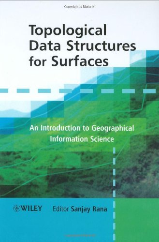 Topological Data Structures for Surfaces: An Introduction to Geographical Information Science On Sale