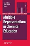 Multiple Representations in Chemical Education (Models and Modeling in Science Education)