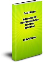 Click to Download Free Kindle Book -> The ETF Miracle - An Incredible Gift From Financial Markets To Help You Make Money